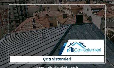 Kayseri Çatı Sistemleri