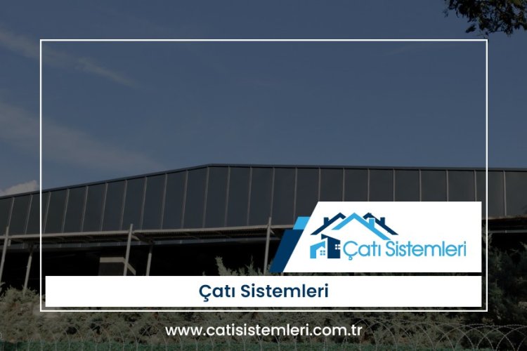 Antalya Çatı Sistemleri